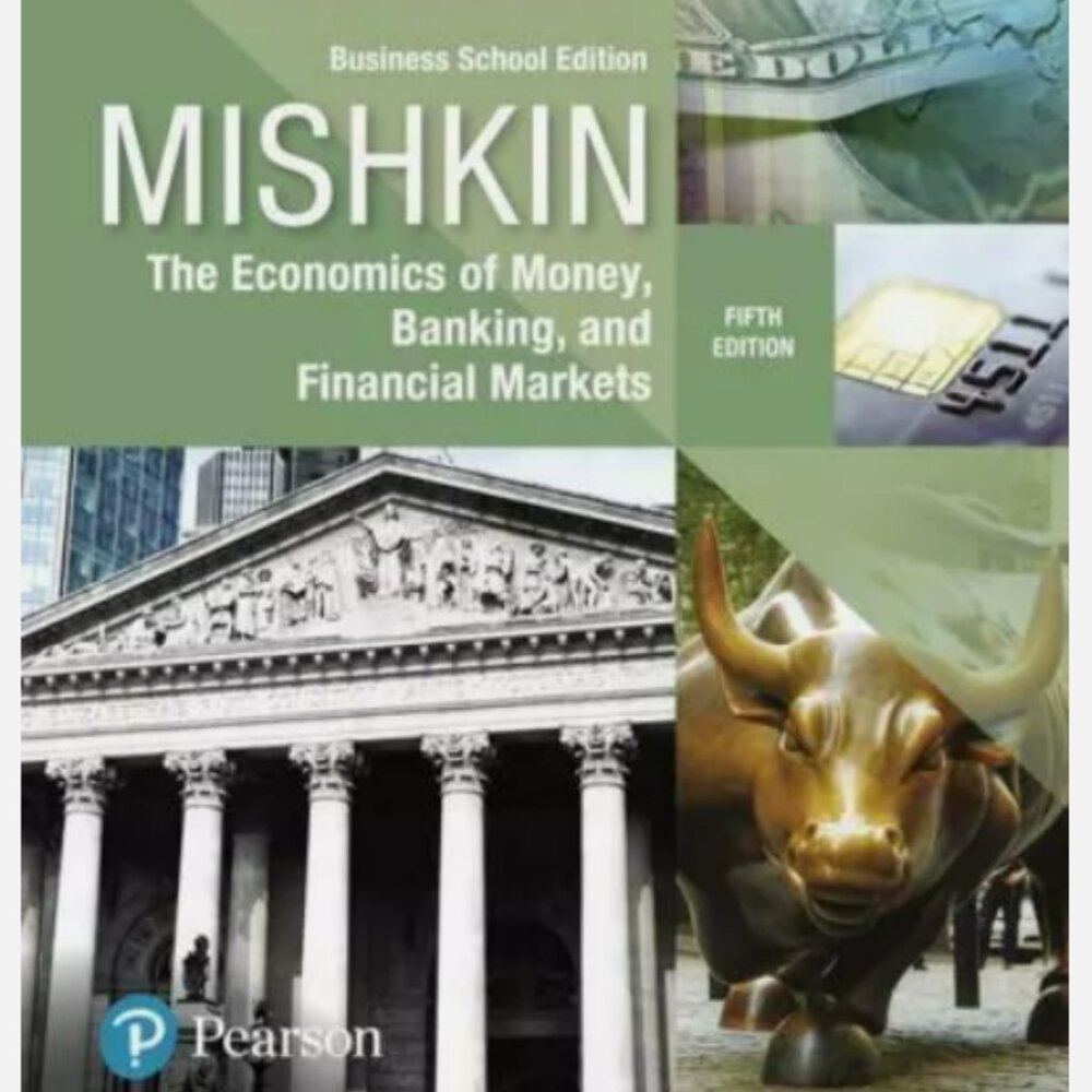 Economics of Money, Banking and Financial Markets, the, Business School Edition